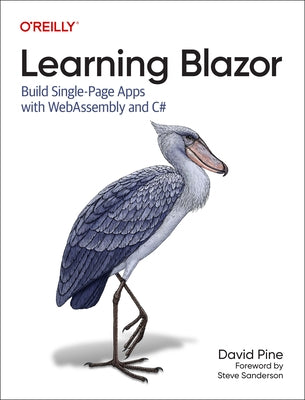 Learning Blazor: Build Single-Page Apps with Webassembly and C# Paperback O'Reilly Media