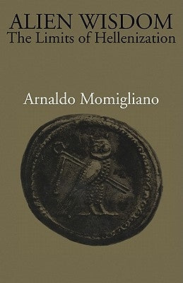 Paperback of Alien Wisdom: The Limits of Hellenization by Cambridge University Press showing the book cover and title.
