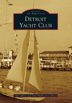 Detroit Yacht Club Paperback Arcadia Publishing (SC)