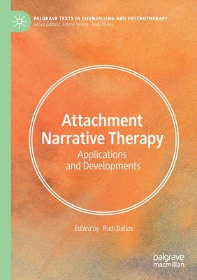 Attachment Narrative Therapy: Applications and Developments Paperback Palgrave MacMillan