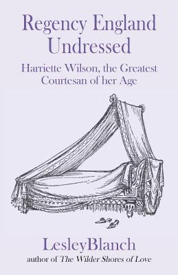 Paperback of Regency England Undressed by Harriette Wilson, showing the book cover with historical artwork and title text.