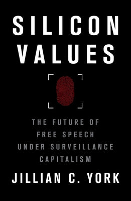 Silicon Values: The Future of Free Speech Under Surveillance Capitalism Paperback Verso
