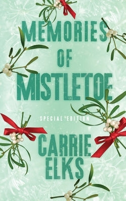Memories Of Mistletoe: Alternative Cover Edition Paperback Carrie Elks Publishing Ltd