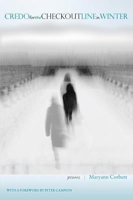 Credo for the Checkout Line in Winter: Poems Paperback Able Muse Press
