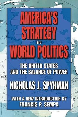 America's Strategy in World Politics: The United States and the Balance of Power Paperback Routledge
