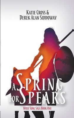 A Spring for Spears Paperback Derek Alan Siddoway
