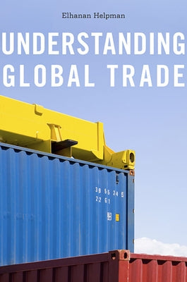 Understanding Global Trade by Helpman, Elhanan