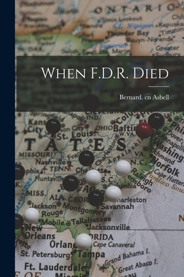 When F.D.R. Died Paperback Hassell Street Press