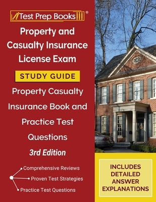 Paperback Property and Casualty Insurance License Exam Study Guide by Test Prep Books with practice test questions and key concepts.