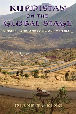 Kurdistan on the Global Stage: Kinship, Land, and Community in Iraq Paperback Rutgers University Press