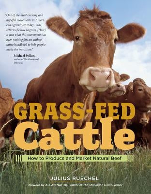 Grass-Fed Cattle: How to Produce and Market Natural Beef Paperback Storey Publishing