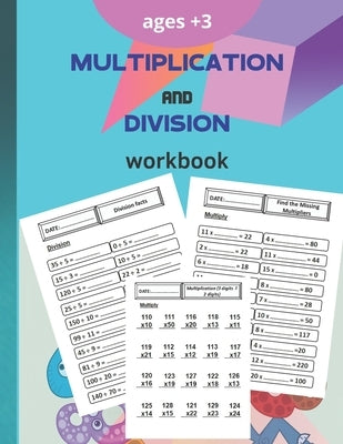 multiplication and division workbook: Worksheets Full of Practice Drills. Facts and Exercises on Multiplying and Dividing Paperback Independently Published