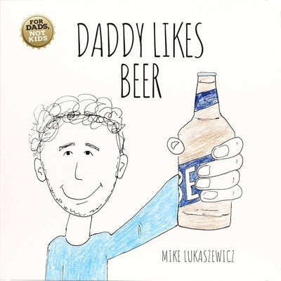 Daddy Likes Beer Board Book Thunder Bay Press