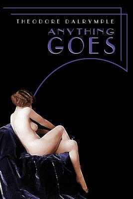 Anything Goes Paperback World Encounter Institute/New English Review