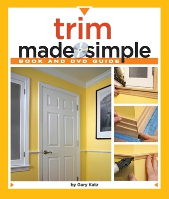 Paperback book and DVD set titled "Trim Made Simple" by Taunton Press, featuring step-by-step woodworking instructions and visuals.