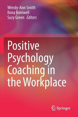 Positive Psychology Coaching in the Workplace Paperback Springer
