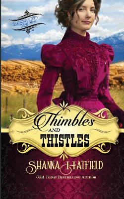 Thimbles and Thistles: A Sweet Historical Western Romance Paperback Createspace Independent Publishing Platform