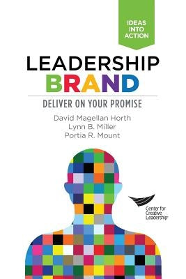 Leadership Brand: Deliver on Your Promise Paperback Center for Creative Leadership
