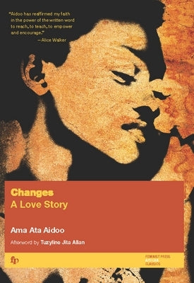 Changes: A Love Story by Aidoo, Ama Ata