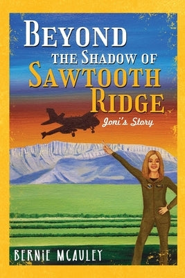 Beyond The Shadows of Sawtooth Ridge: Joni's Story Paperback Readersmagnet LLC