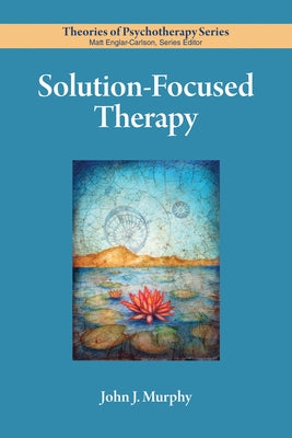 Solution-Focused Therapy Paperback American Psychological Association (APA)