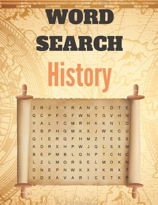 Word Search History: A Word Search History Puzzles Book for Everyone with a Huge Supply Giant Word Search Brain Workbook Games, Puzzles wit Paperback Independently Published