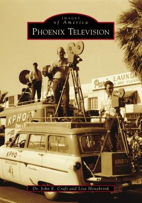 Phoenix Television Paperback Arcadia Publishing (SC)