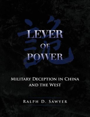 Lever of Power: Military Deception in China and the West Paperback Createspace Independent Publishing Platform
