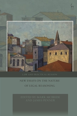 New Essays on the Nature of Legal Reasoning by McBride, Mark