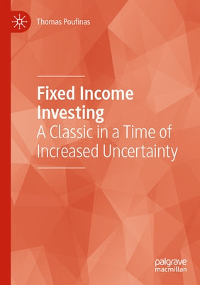 Fixed Income Investing: A Classic in a Time of Increased Uncertainty Paperback Palgrave MacMillan