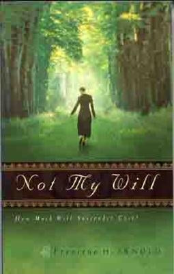 Not My Will: How Much Will Surrender Cost? Paperback Moody Publishers