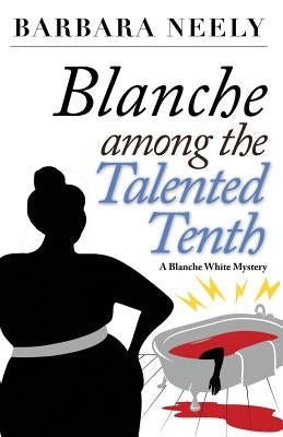 Blanche Among the Talented Tenth: A Blanche White Mystery Paperback Cutting Edge Publishing