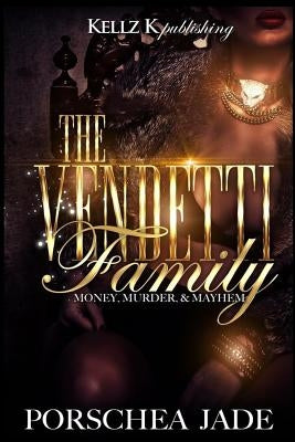 The Vendetti Family: Money, Murder, Mayhem Paperback Createspace Independent Publishing Platform
