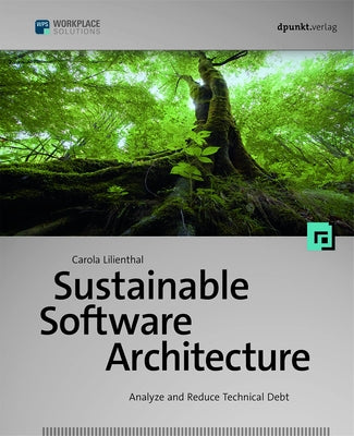 Sustainable Software Architecture: Analyze and Reduce Technical Debt Paperback Rocky Nook