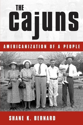 The Cajuns: Americanization of a People Paperback University Press of Mississippi