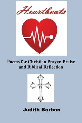 Heartbeats: Poems for Christian Prayer, Praise and Biblical Reflection Paperback Thomas Max Publishing
