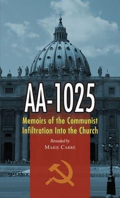AA-1025: Memoirs of the Communist Infiltration Into the Church Paperback Tan Books
