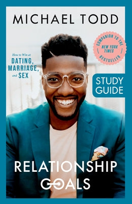 Relationship Goals Study Guide: How to Win at Dating, Marriage, and Sex Paperback Waterbrook Press