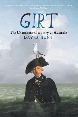 Girt: The Unauthorised History of Australia Paperback Black Inc.