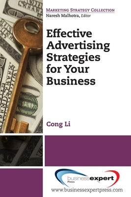 Effective Advertising Strategies for Your Business Paperback Business Expert Press