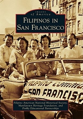 Filipinos in San Francisco Paperback Arcadia Publishing (SC)