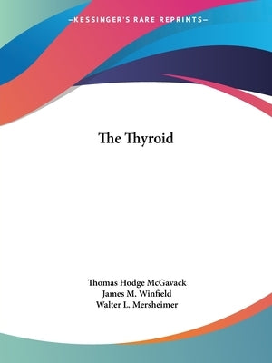 The Thyroid Paperback Kessinger Publishing