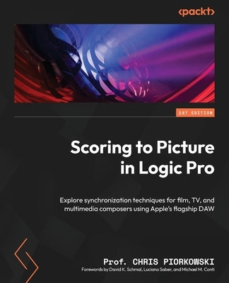 Paperback book on synchronization techniques for film, TV, and multimedia composers using Logic Pro, published by Packt Publishing.