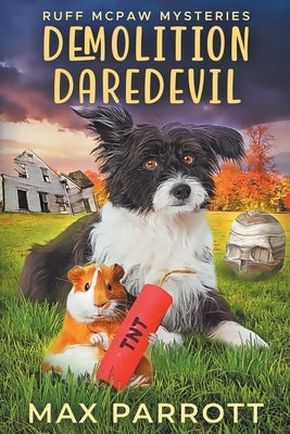 Demolition Daredevil: A Cozy Animal Mystery Paperback Independently Published
