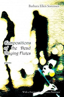 Compositions of the Dead Playing Flutes - Poems Paperback Able Muse Press