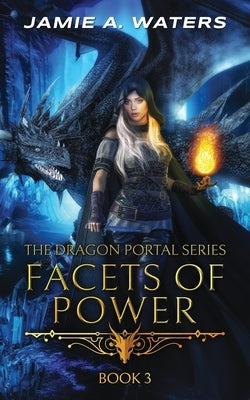 Facets of Power (The Dragon Portal, #3) Paperback Hidden Realms Publishing