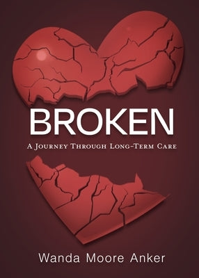 Broken: A Journey Through Long Term Care Paperback Trilogy Christian Publishing