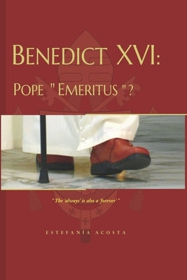 Benedict XVI: Pope Emeritus? Paperback Independently Published