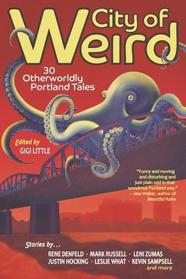 City of Weird: 30 Otherworldly Portland Tales Paperback Forest Avenue Press