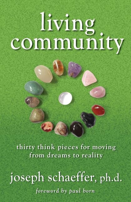 Living Community: Thirty Think Pieces for Moving from Dreams to Reality Paperback BPS Books